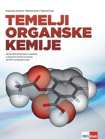 Temelji organske kemije zbirka riješenih primjera i zadataka za učenike četvrtih razreda gimnazije