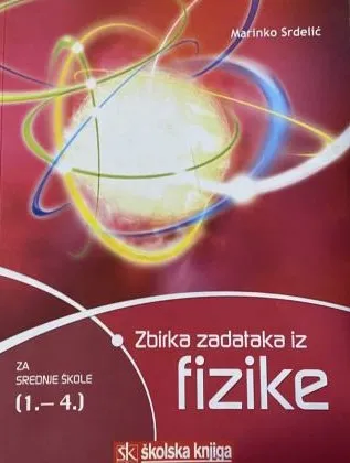 Zbirka zadataka iz fizike za srednje škole od 1. - 4.