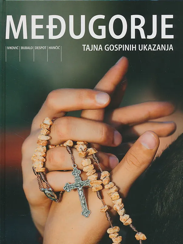 Međugorje. Tajna Gospinih ukazanja