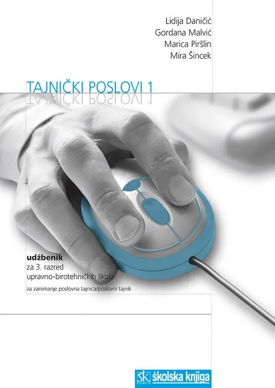 Tajnički poslovi 1 udžbenik za 3. razred upravno-birotehničkih škola za zanimanje poslovna tajnica/poslovni tajnik