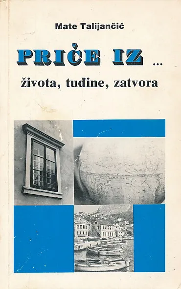 Priče iz ... života, tuđine, zatvota