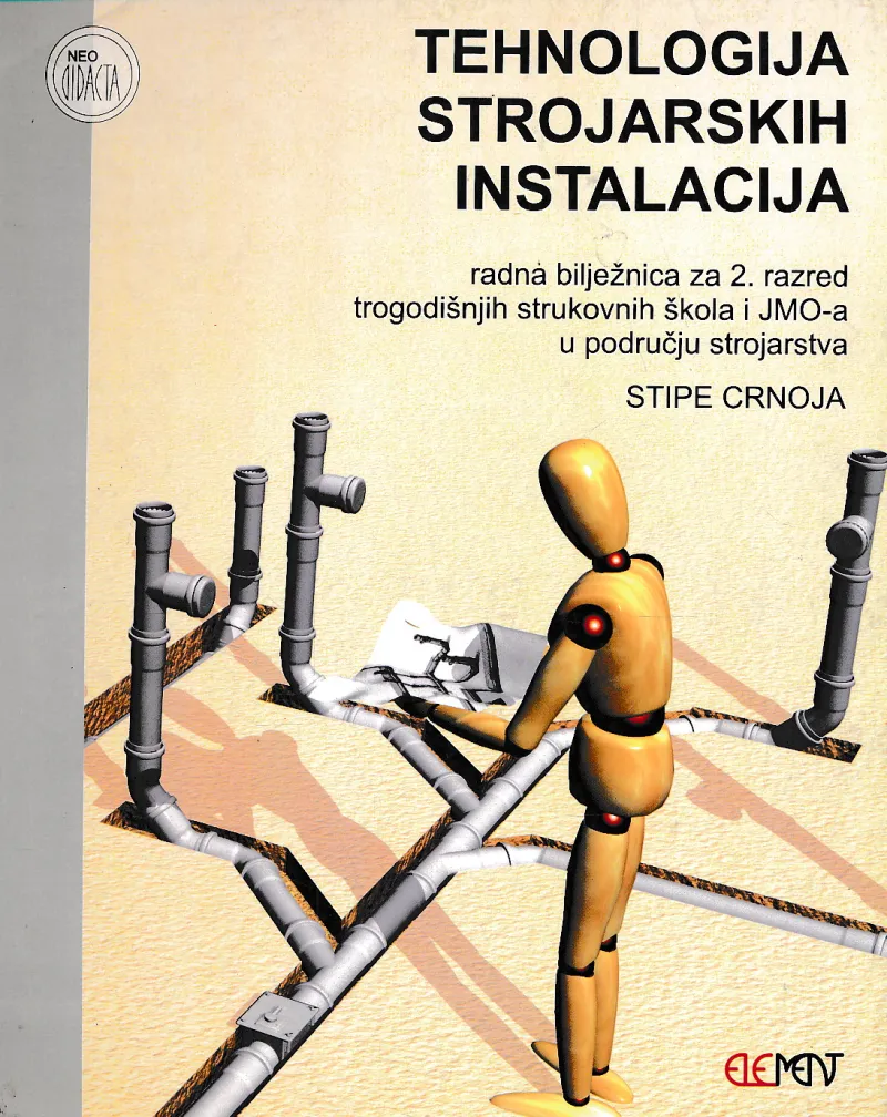 Tehnologija strojarskih instalacija radna bilježnica za 2. razred trogodišnji strukovnih škola i JMO-a u području strojarstva