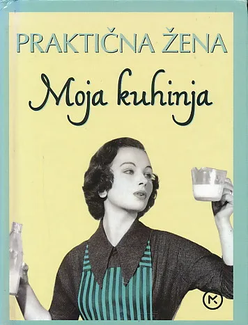 Praktična žena : Moja kuhinja