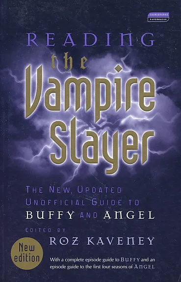 Reading the Vampire Slayer: The Complete, Unofficial Guide to 'Buffy' and 'Angel'