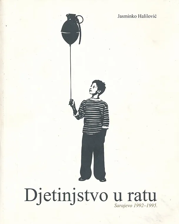 Djetinjstvo u ratu - Sarajevo 1992 - 1995.
