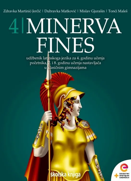 Minerva 4 Fines udžbenik latinskoga jezika s dodatnim digitalnim sadržajima za 4. početnika, 7. i 8. godinu učenja nastavljača u klasičnim gimnazijama