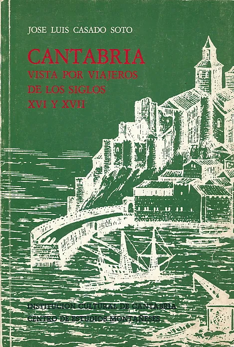 Cantabria Vista por Viajeros de los Siglos XVI y XVII.