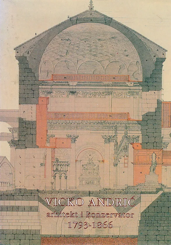 Vicko Andrić arhitekt i konzervator 1793-1866.