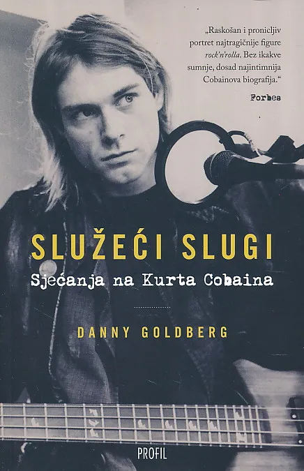 Služeći slugi. Sjećanje na Kurta Cobaina