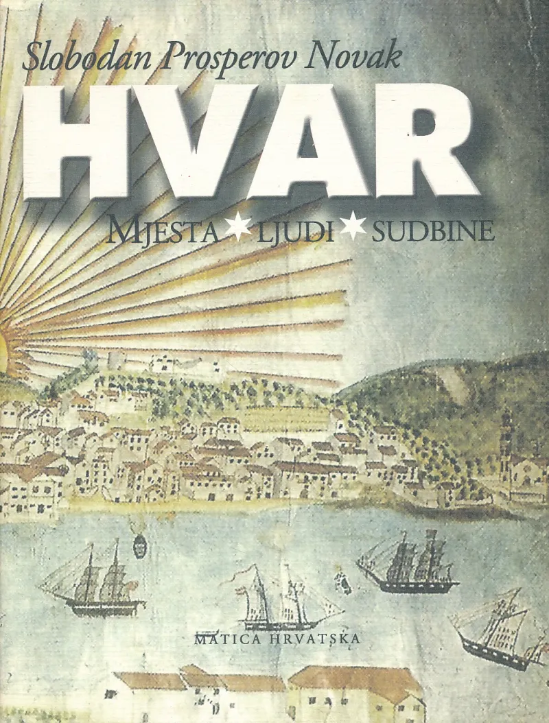 Hvar. Mjesta, ljudi, sudbine