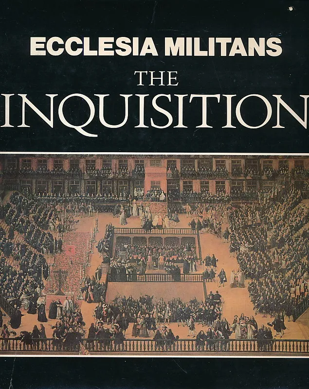 Ecclesia Militans: The Inquisition
