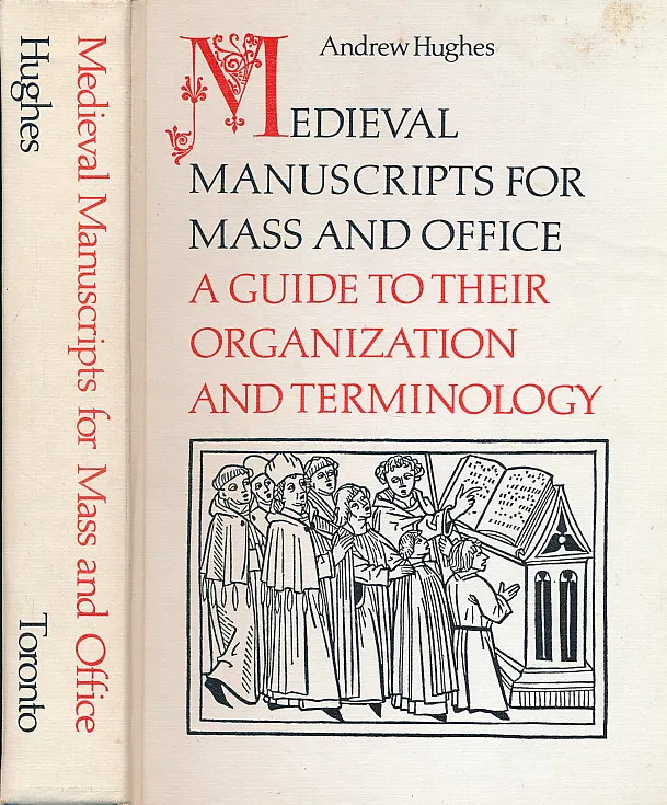 Medieval Manuscripts for Mass and Office: a Guide to Their Organization and Terminology