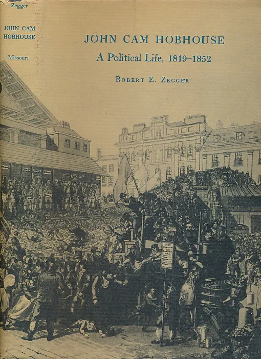 John Cam HobHouse: A Political Life, 1819 - 1852