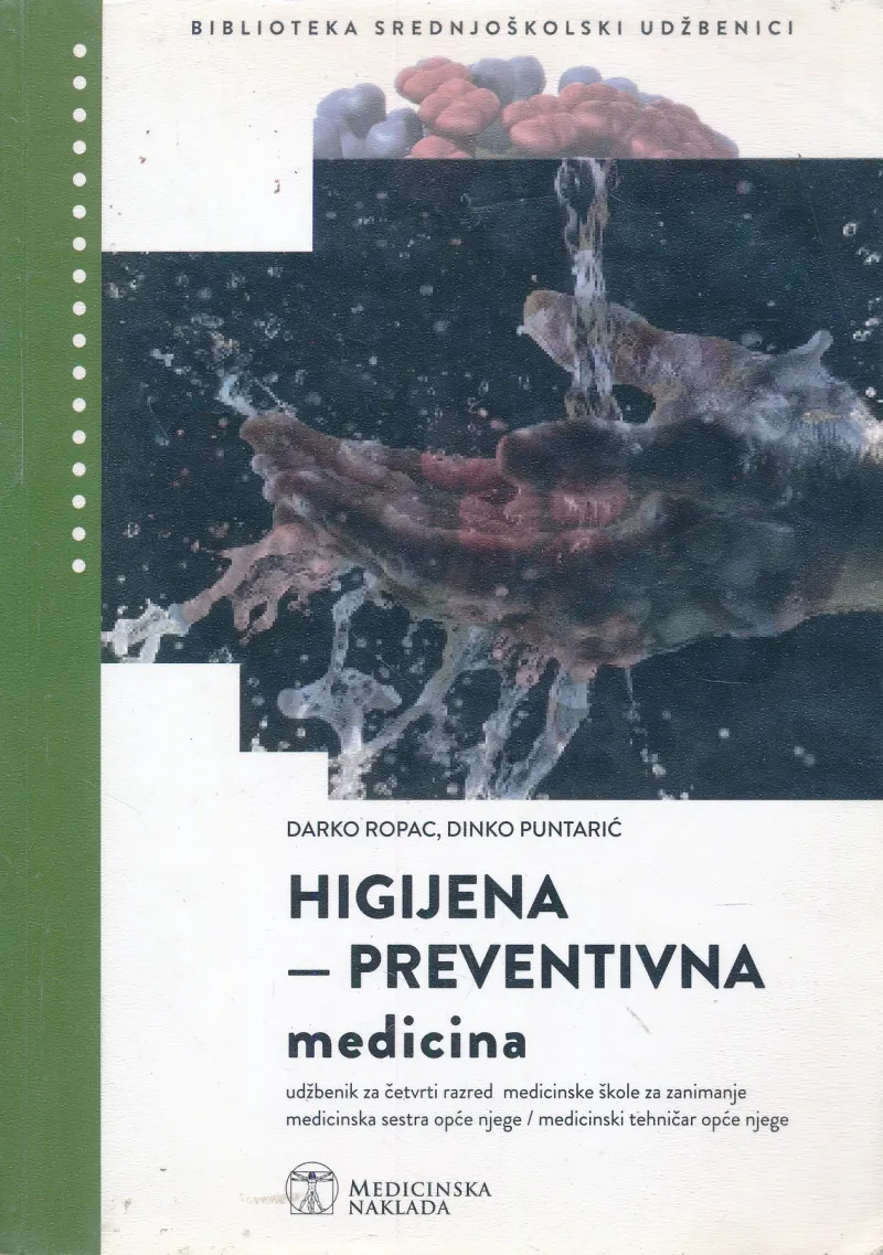 Higijena - preventivna medicina udžbenik za četvrti razred medicinske škole za zanimanje medicinska sestra opće njege / medicinski tehničar opće njege