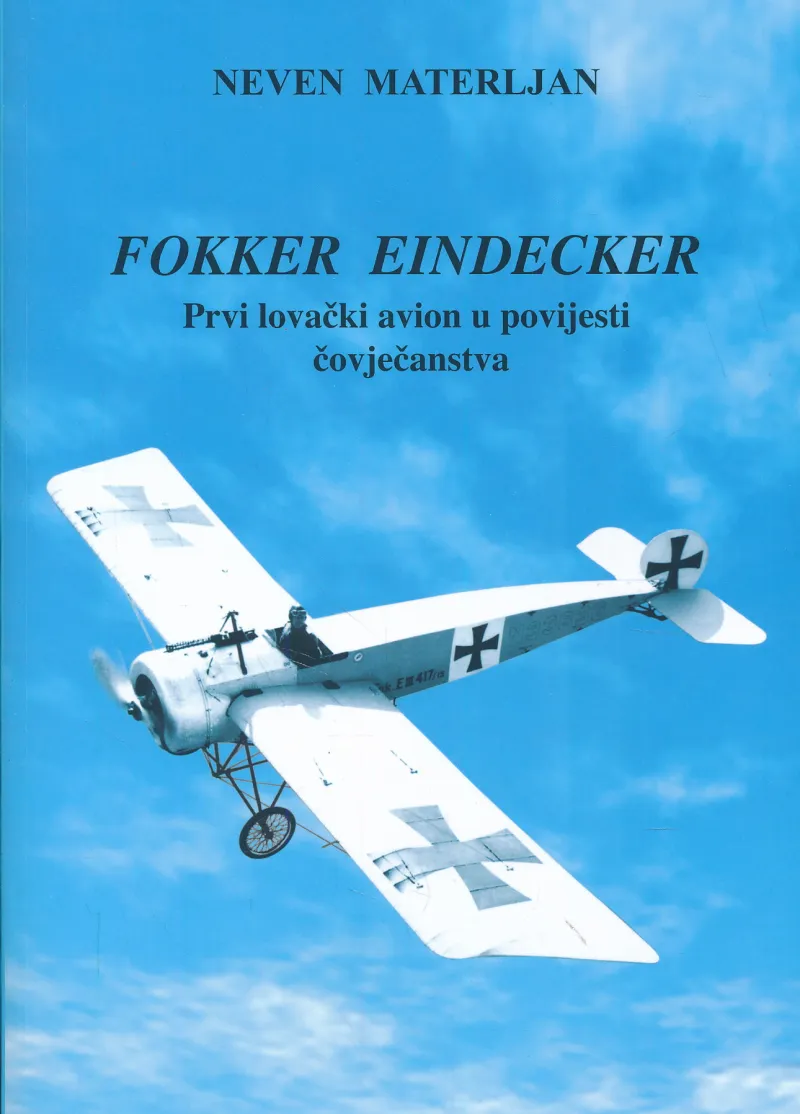 Fokker Eindecker - prvi lovački avion u povijesti čovječanstva