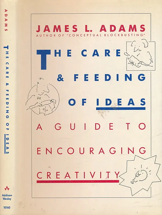 The Care and Feeding of Ideas