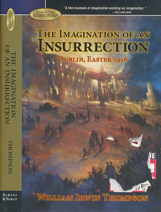 The Imagination of an Insurrection: Dublin, Easter 1916