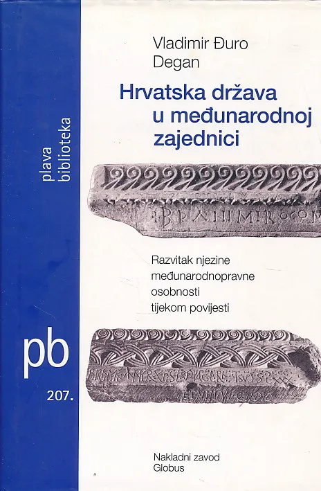 Hrvatska država u međunarodnoj zajednici: razvitak njezine međunarodnopravne osobnosti tijekom povijesti