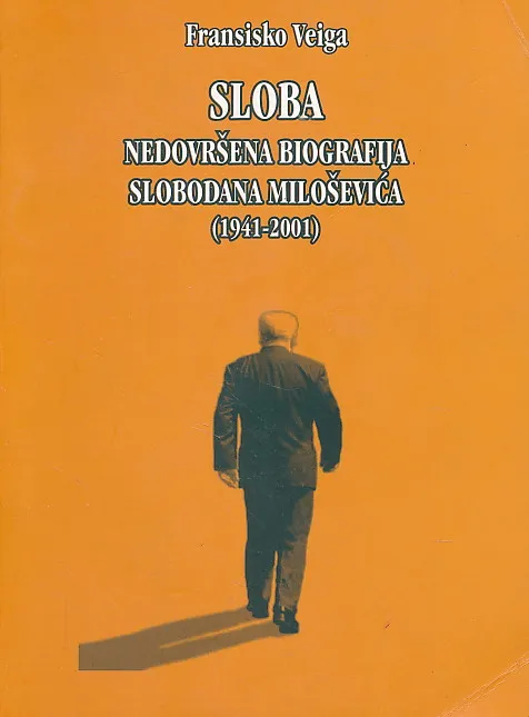 Sloba. Nedovršena biografija Slobodana Miloševića (1941 - 2001)