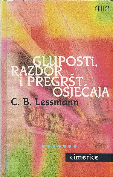 Gluposti, razdor i pregršt osjećaja