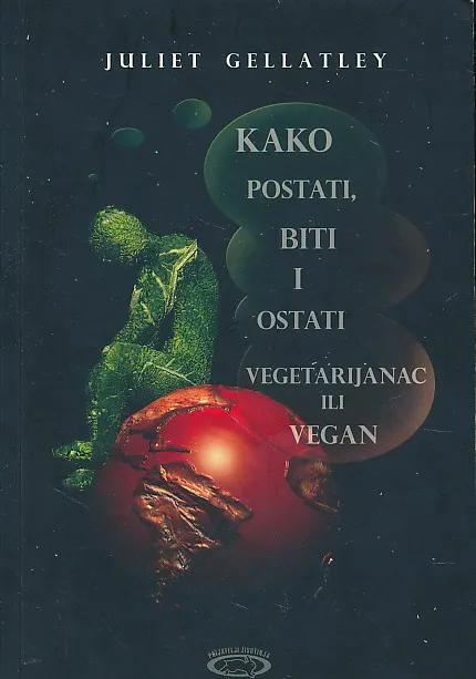 Kako postati, biti i ostati vegetarijanac ili vegan