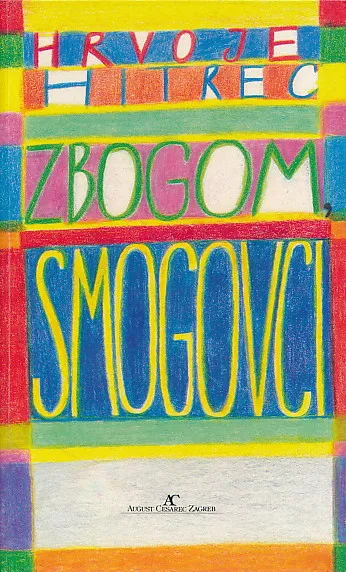 Zbogom, smogovci: romančina za sve uzraste ali posebno ipak za djecu i mlade