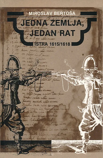 Jedna zemlja jedan rat : Istra 1615 - 1618.