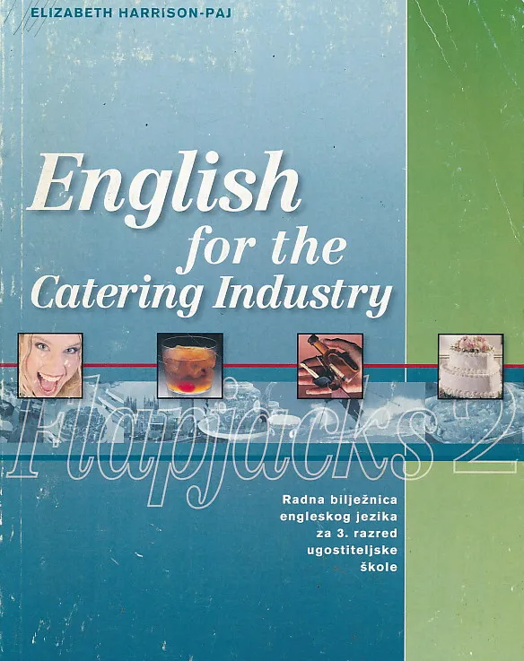 English for the Catering Industry Flapjacks 2: radna bilježnica engleksog jezika za 3. razred ugostiteljske škole