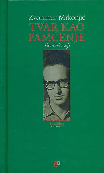 Tvar kao pamćenje. Likovni eseji
