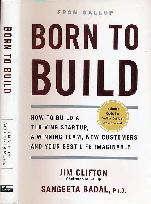 Born to Build: How to Build a Thriving Startup, a Winning Team, New Customers and Your Best Life Imaginable