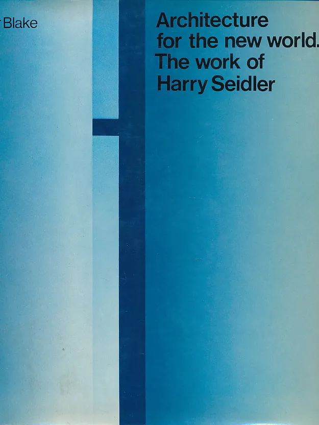 Architecture for the new world;: The work of Harry Seidler