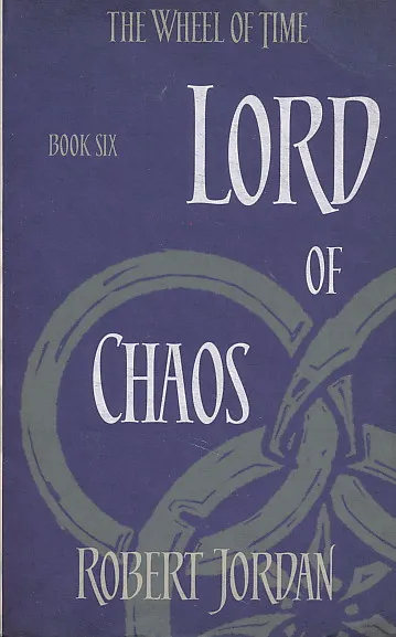 The Wheel of Time 6: Lord of Chaos