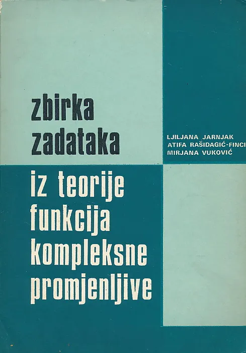 Zbirka zadataka iz teorije funkcija kompleksne promjenljive