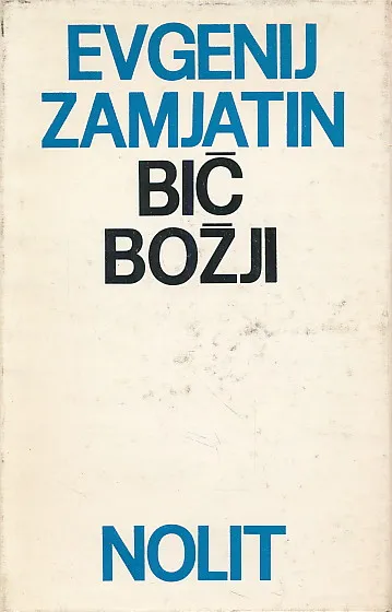 Bič božji : roman ; Bogu iza leđa ; Poplava : pripovetke