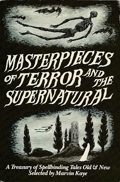 Masterpieces of Terror and the Supernatural: A Treasury of Spellbinding Tales Old and New