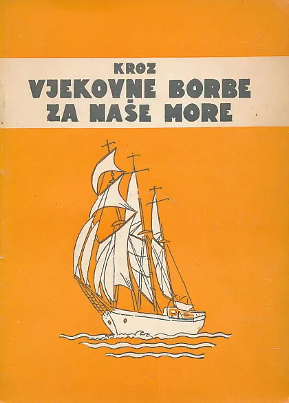 Kroz vjekovne borbe za naše more
