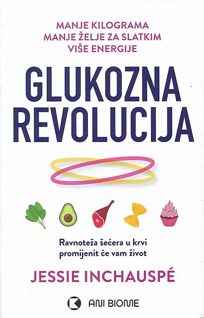 Glukozna revolucija : naučite upravljati razinom šećera u svojoj krvi, jer to će vam promijeniti život