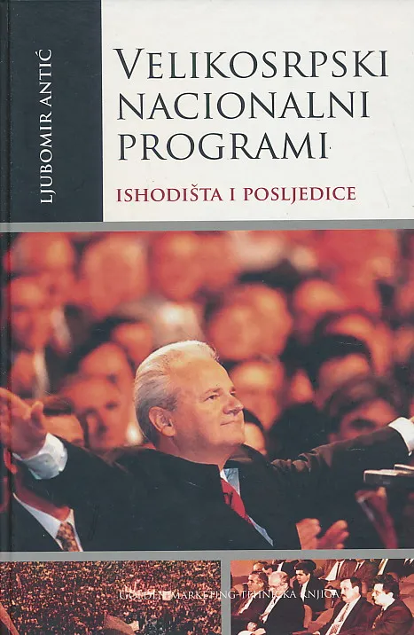 Velikosrpski nacionalni programi : Ishodišta i posljedive