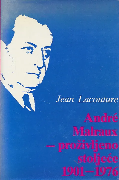 Andre Malraux - Proživljeno stoljeće 1901-1976