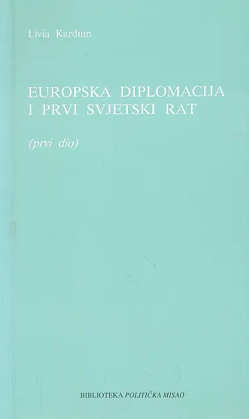 Europska diplomacija i Prvi svjetski rat (prvi dio)