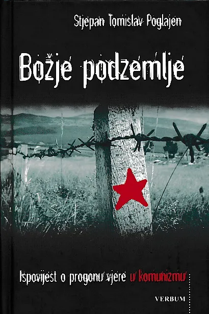 Božje podzemlje: ispovijest o progonu vjere u komunizmu