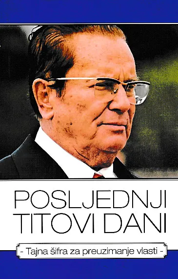 Posljednji Titovi dani. Tajna šifra za preuzimanje vlasti