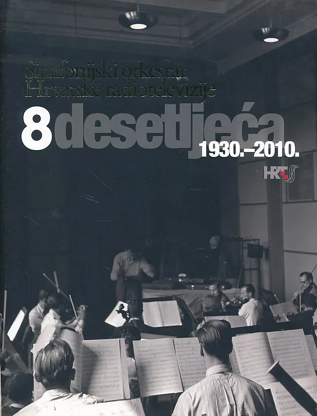 Simfonijski orkestar Hrvatske radiotelevizije : 8 desetljeća 1930 - 2010.