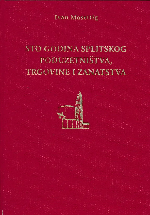 Sto godina splitskog poduzetništva, trgovine i zanatstva