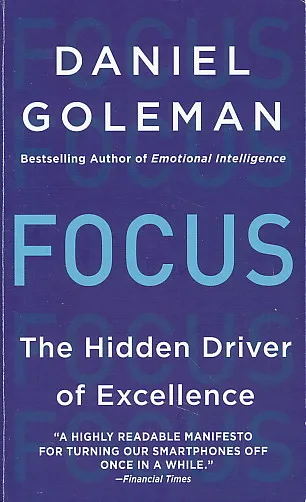 Focus: the Hidden Driver of Excellence