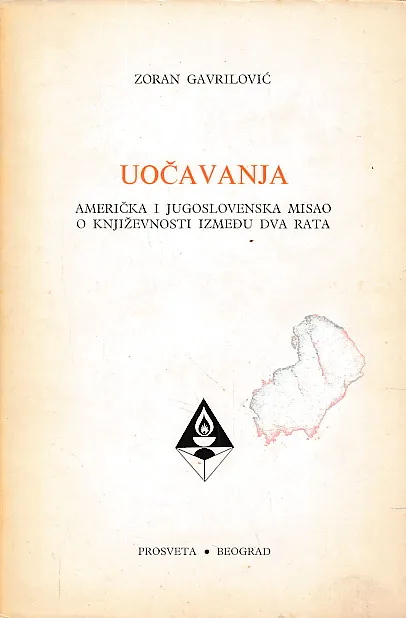 Uočavanja : američka i jugoslovenska misao o književnosti između dva rata : esej