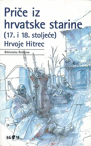 Priče iz hrvatske starine : (17. i 18. stoljeće)