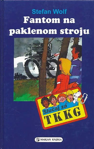 Fantom na paklenom stroju : slučaj za TKKG : T kao kao Tarzan, K kao Karl, K kao Knedlica, G kao Gaby