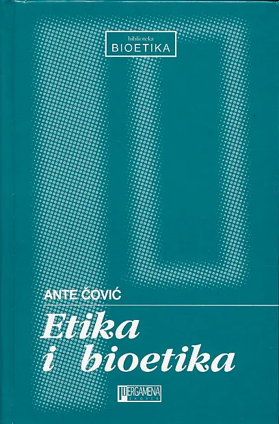 Etika i bioetika : razmišljanja na pragu bioetičke epohe