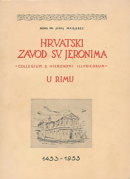 Hrvatski zavod Svetog Jeronima u Rimu 1453 - 1953